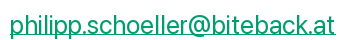 E-Mail Philipp Schöller philipp.schoeller@biteback.at